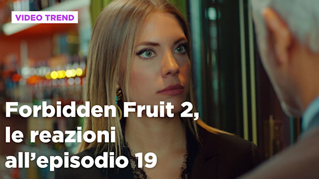 Forbidden Fruit 2, il riassunto del 29 agosto