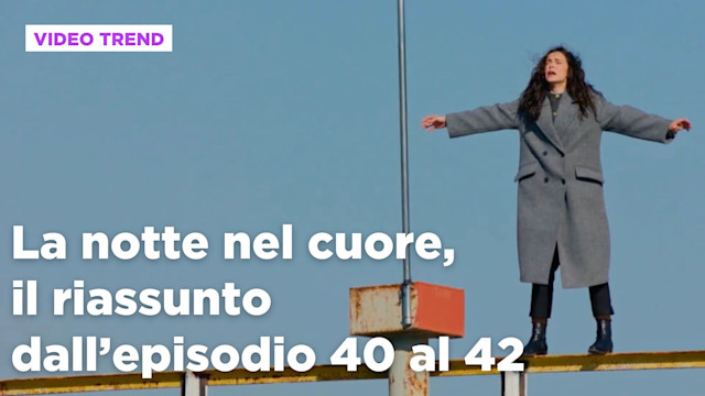 La notte nel cuore, il riassunto del 2 settembre