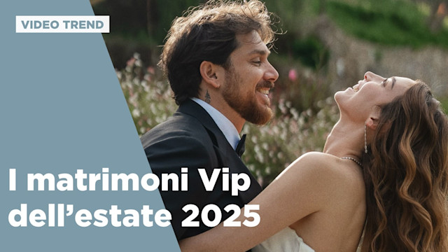 I matrimoni Vip dell'estate 2025