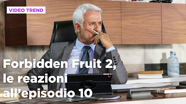 Forbidden Fruit 2, il riassunto e le reazioni alla puntata del 18 agosto