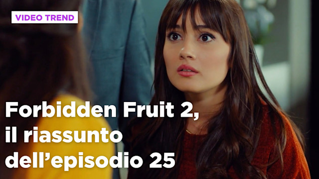 Forbidden Fruit 2, il riassunto del 6 settembre