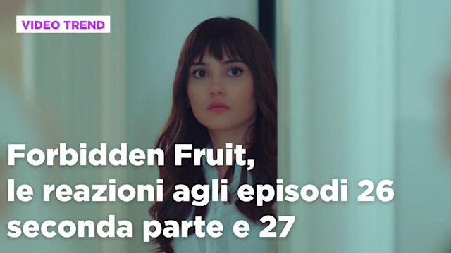 Forbidden Fruit, il riassunto e le reazioni alla puntata del 24 luglio