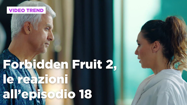 Forbidden Fruit 2, il riassunto del 28 agosto