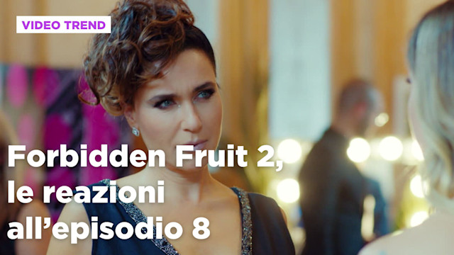 Forbidden Fruit 2, il riassunto e le reazioni alla puntata del 13 agosto