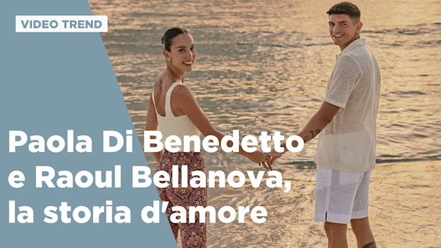 Paola Di Benedetto e Raoul Bellanova, la storia d'amore