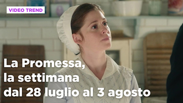 La Promessa, il riassunto della settimana dal 28 luglio al 3 agosto