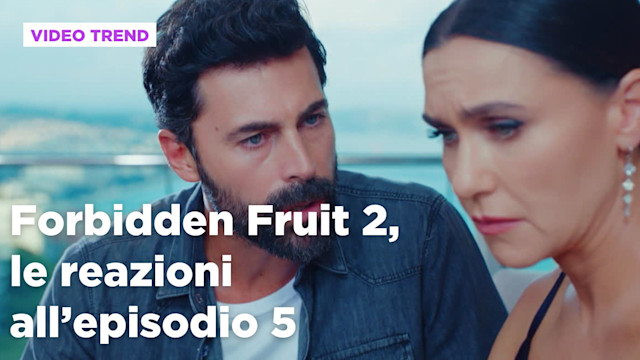 Forbidden Fruit 2, il riassunto e le reazioni alla puntata dell'8 agosto