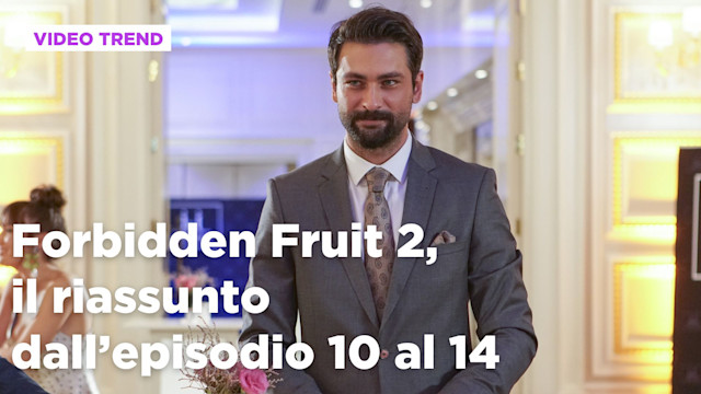 Forbidden Fruit 2, il riassunto della settimana dal 18 al 22 agosto