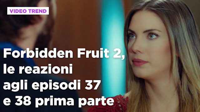 Forbidden Fruit 2, il riassunto del 17 settembre