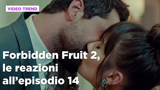 Forbidden Fruit 2, il riassunto del 22 agosto