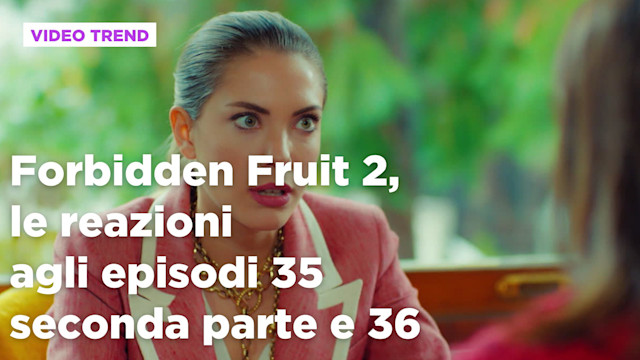 Forbidden Fruit 2, il riassunto del 16 settembre